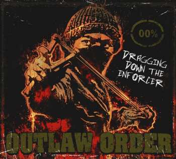 Album Outlaw Order: Dragging Down The Enforcer