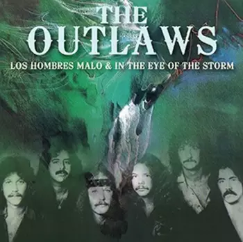 Outlaws: Los Hombres Malo & In The Eye Of The Storm
