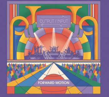Album Output/Input: Forward Motion