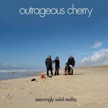 Album Outrageous Cherry: Seemingly Solid Reality