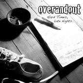 Over And Out: Hard Times, Late Nights