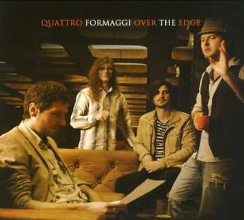 Album Quattro Formaggi: Over The Edge