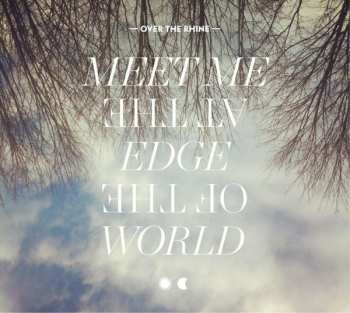 2LP Over The Rhine: Meet Me at the Edge of the World 368498