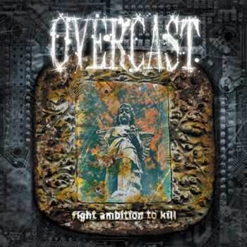 Album Overcast: Fight Ambition To Kill