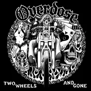 Overdose: Two Wheels And Gone