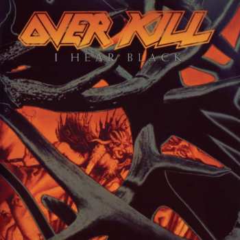 CD Overkill: I Hear Black 507723