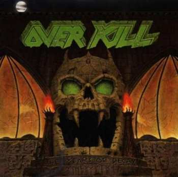 Album Overkill: The Years Of Decay