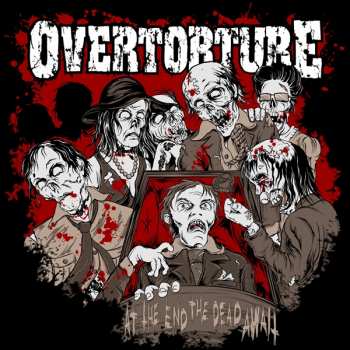 Album Overtorture: At The End The Dead Await