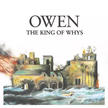 Owen: The King Of Whys