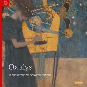 Album Oxalys: A Conversation Between Friends