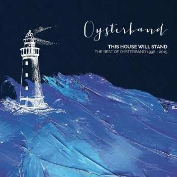Album Oysterband: This House Will Stand - The Best Of Oysterband 1998 - 2015