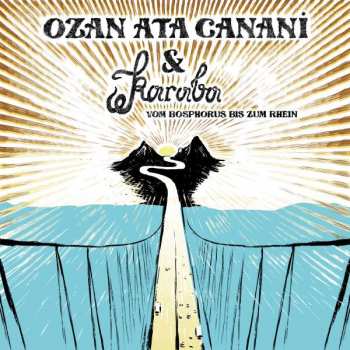 Album Ozan Ata Canani: Vom Bosphorus Bis Zum Rhein