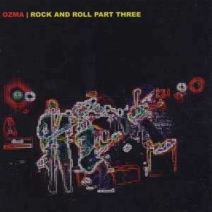 Album Ozma: Rock And Roll Part Three