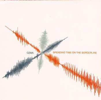 CD Ozma: Spending Time On The Borderline = スペンディング・タイム・オン・ザ・ボーダーライン