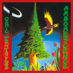 Ozric Tentacles: Arborescence