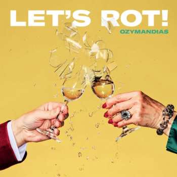LP Ozymandias: Let's Rot