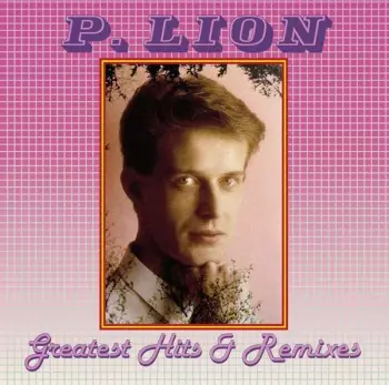 P. Lion: Greatest Hits & Remixes