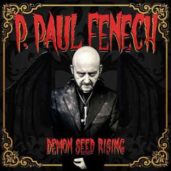 2LP P. Paul Fenech: Demon Seed Rising LTD 507370
