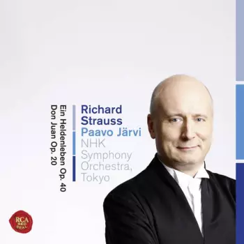 Richard Strauss: Ein Heldenleben Op. 40 & Don Juan Op. 20