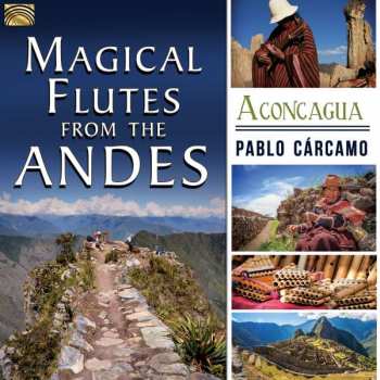 CD Pablo Cárcamo: Magical Flutes From The Andes - Aconcagua 407136