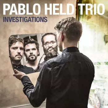 Pablo Held Trio: Investigations