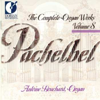 Album Johann Pachelbel: The Complete Organ Works Volume 8