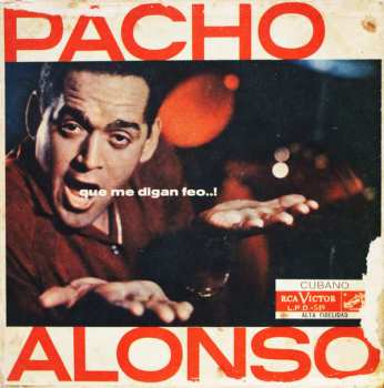 Album Pacho Alonso: Que Me Digan Feo..!