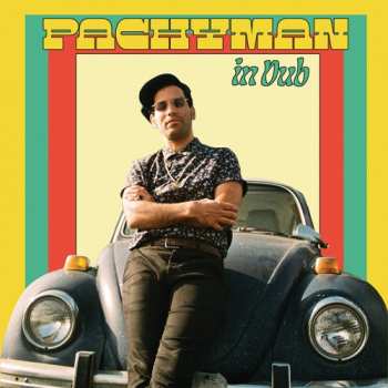 Album Pachyman: Pachyman In Dub