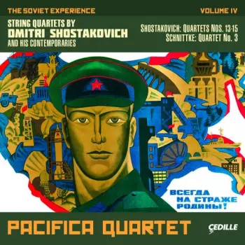 Pacifica Quartet: String Quartets By Dimitri Shostakovich And His Contemporaries / The Soviet Experience Volume IV