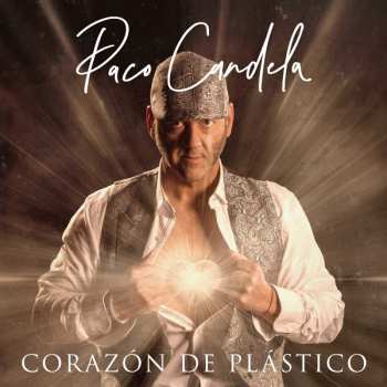 Album Paco Candela: CORAZÓN DE PLASTICO