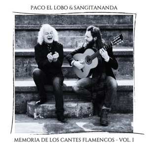 Paco El & Sangit... Lobo: Memoria De Los Cantes Flamencos Vol. 1