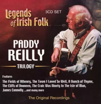 Paddy Reilly: Legends Of Irish Folk Trilogy