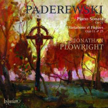 Album Ignacy Jan Paderewski: Piano Sonata • Variations & Fugues Opp 11 & 23