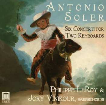 Album Padre Antonio Soler: Konzerte Für 2 Cembali Nr.1-6