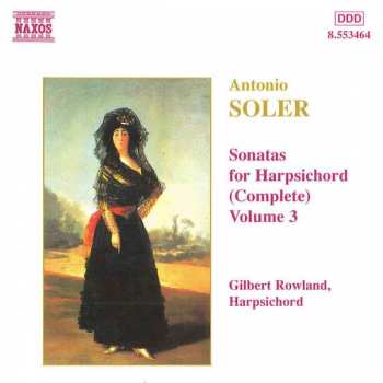 Padre Antonio Soler: Sonatas For Harpsichord (Complete) Vol. 3