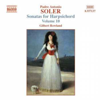 Album Padre Antonio Soler: Sonatas For Harpsichord, Vol. 10