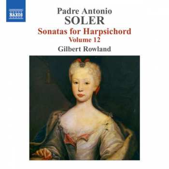 Album Padre Antonio Soler: Sonatas For Harpsichord Vol. 12