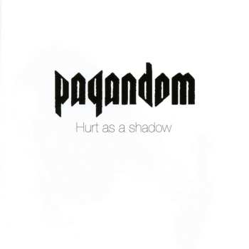 CD Pagandom: Hurt As A Shadow 533980