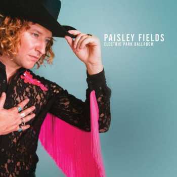 Album Paisley Fields:  Electric Park Ballroom 