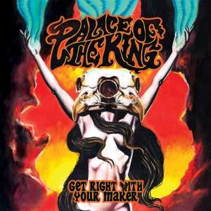 Album Palace Of The King: Get Right With Your Maker