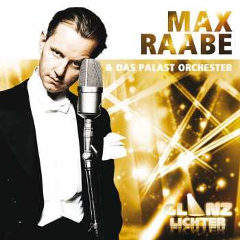 Palast Orchester Mit Seinem Sänger Max Raabe: Max Raabe & Das Palast Orchester