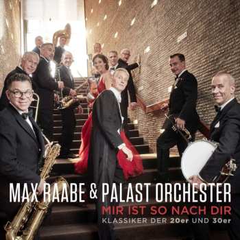 Album Palast Orchester Mit Seinem Sänger Max Raabe: Mir Ist So Nach Dir - Klassiker Der 20er Und 30er