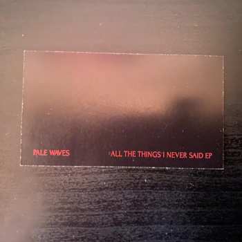 LP Pale Waves: All The Things I Never Said EP CLR 68959