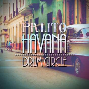 Album Palito: Havana Drum Circle