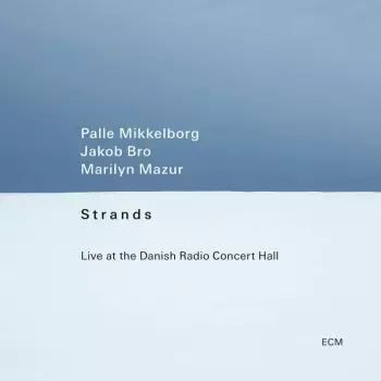 Palle Mikkelborg: Strands - Live At The Danish Radio Concert Hall