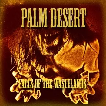 Palm Desert: Falls Of The Wastelands