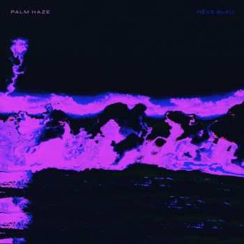 Album Palm Haze: Rêve Bleu
