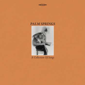 Album Palm Springs: A Collection Of Songs