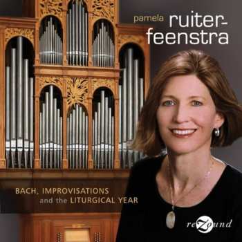 Album Pamela Ruiter-Feenstra: Bach: Improvisations And The Liturgical Year