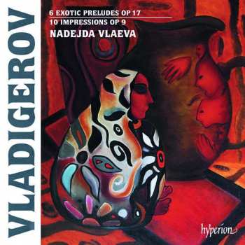 Pancho Vladigerov: 6 Exotic Preludes Op 17 / 10 Impressions Op 9
